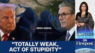 Trump Slams the UK for "Stupid" Diego Garcia Decision | Vantage with Palki Sharma
