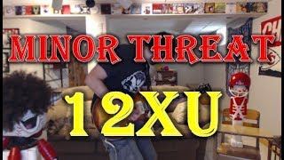 Minor Threat - 12XU (Guitar Tab + Cover)