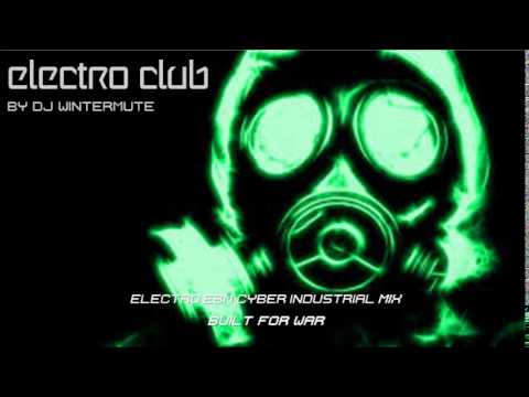 ELECTRO EBM CYBER INDUSTRIAL MIX BUILT FOR WAR