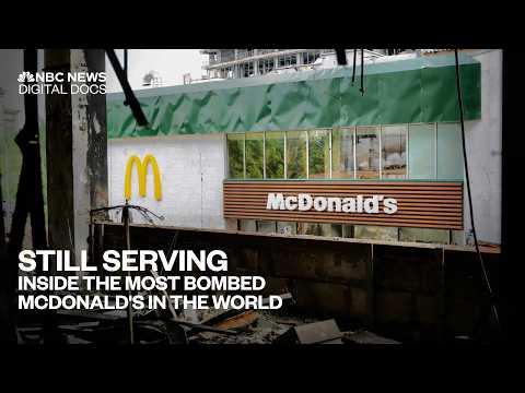 Still Serving: Inside the Most Bombed McDonald’s in The World