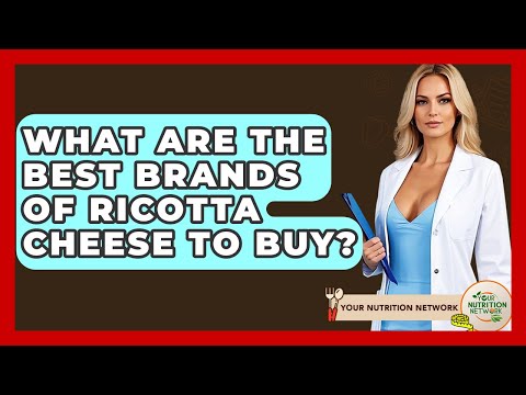 What Are The Best Brands Of Ricotta Cheese To Buy? - Your Nutrition Network