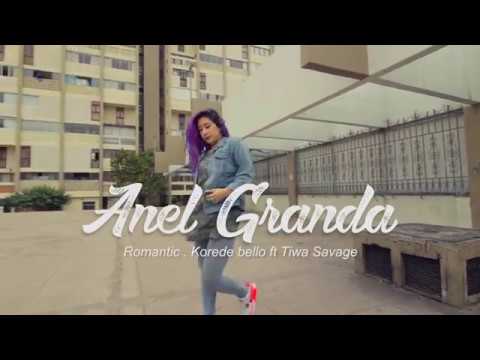 ANEL GRANDA ▌ROMANTIC - Koredebello ft Tiwa Savage ▌ Dancehall