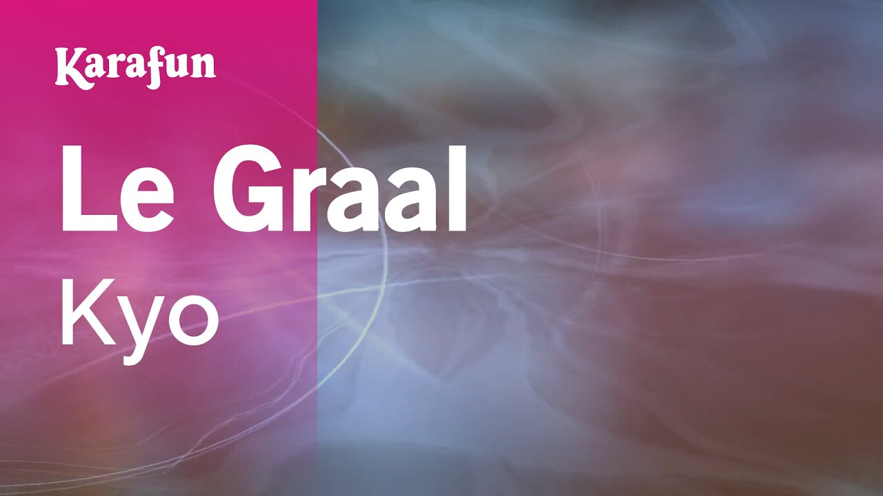 Le Graal - Kyo | Karaoke Version | KaraFun