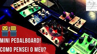 MINI PEDALBOARD | SERIE PEDALBOARD | Minhas escolhas para MAXIMIZAR POSSIBILIDADES
