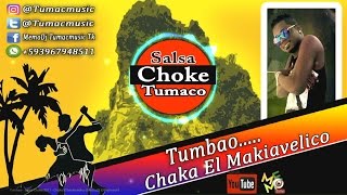Tumbao - Salsa Choke 2018 - Chaka El Makiavelico [Memo-Dj El Promotor]