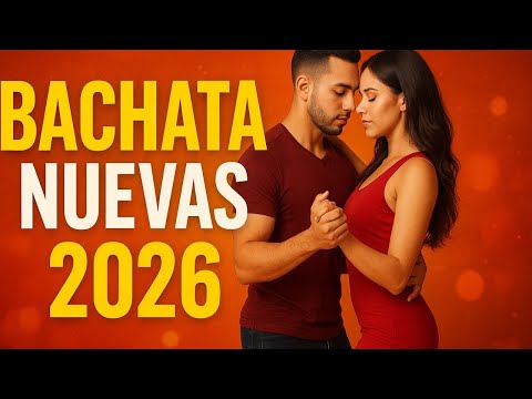 🎶 Bachata Romántica 2026 – Lo Más Nuevo y Sensual del Año | Mix Bachata Nuevas 2026