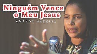 Ninguém Vence o Meu Jesus - Amanda Wanessa (Voz e Piano)