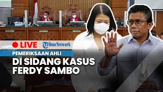 LIVE: Kesaksian Ahli di Sidang Kasus Pembunuhan Berencana oleh Ferdy Sambo Cs, Rabu (14/12/2022)