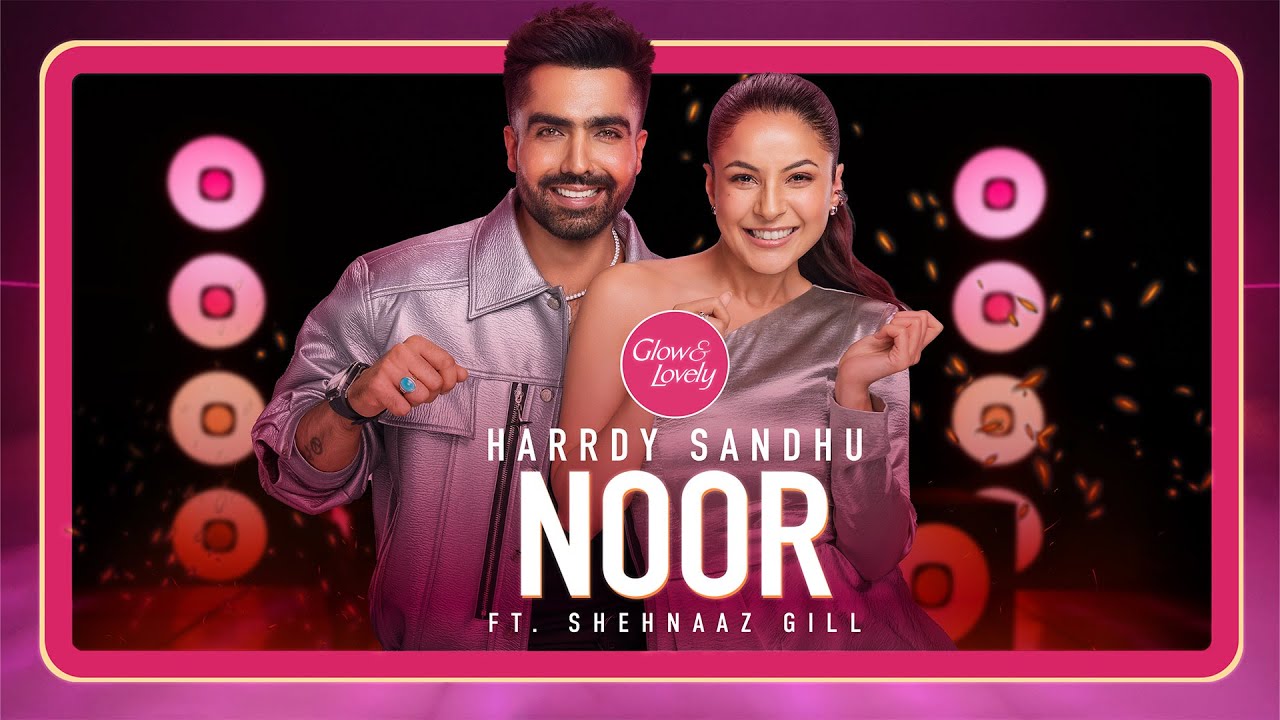 Noor Lyrics – Harrdy Sandhu, Shehnaaz Gill