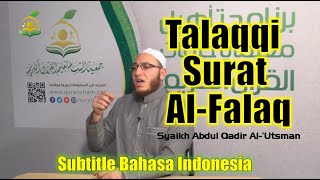 Download lagu 02. Talaqqi Surat Al Falaq | Syaikh Abdul Qadir Al Utsmani (Subtitle Bahasa Indonesia) mp3
