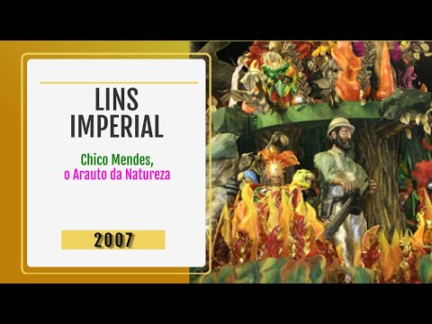 [Desfile] Lins Imperial 2007 - "Chico Mendes, o arauto da natureza"