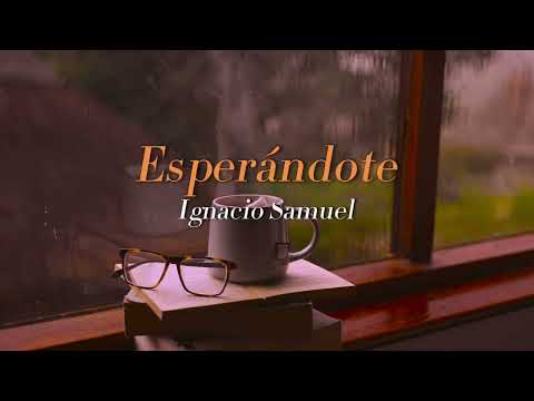 Esperándote - Ignacio Samuel