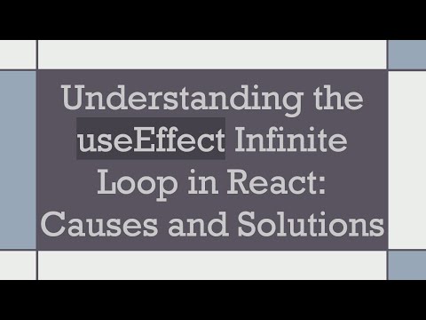 Understanding the useEffect Infinite Loop in React: Causes and Solutions