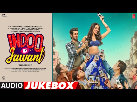 Indoo Ki Jawani Full Album (Audio) Jukebox | Kaira Advani, Aditya Seal | T-Series — Indoo Ki Jawani