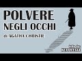 POLVERE NEGLI OCCHI Di Agatha Christie Audiolibro ITA