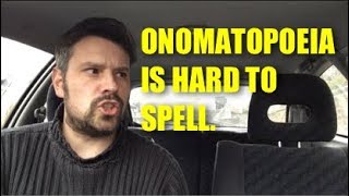 Here’s How To Spell Onomatopoeia.