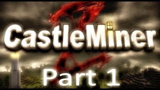 Castle Miner Z The New Beginning Part 1
