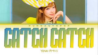 Download lagu YENA 최예나 Catch Catch 캐치 캐치 - Lyrics (Color Coded/ENG/HAN/ROM/가사) mp3