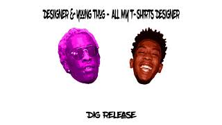 Desiigner &amp; Young Thug - All My T-Shirts Designer