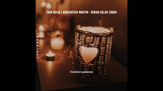 Download lagu Tami Aulia | Adriansyah Martin - Bukan Salah Jodoh || Story WA || Snapgram mp3