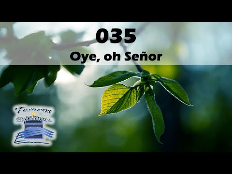 035-Oye oh Señor