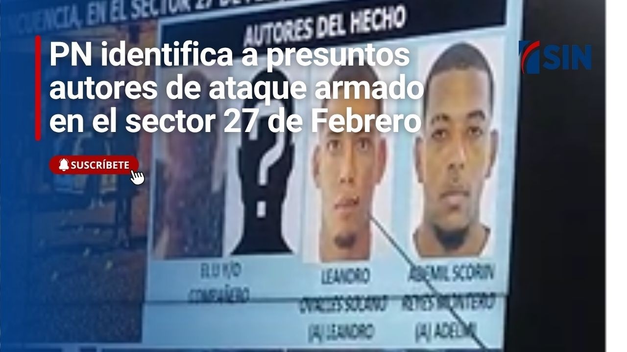PN identifica a presuntos autores de ataque armado