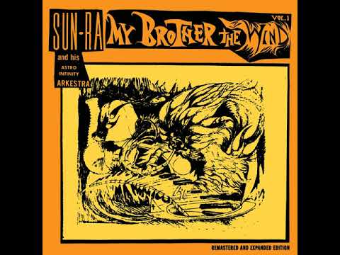 Sun Ra and his Astro Infinity Arkestra - 1970 - My Brother the Wind volume 1 - full album