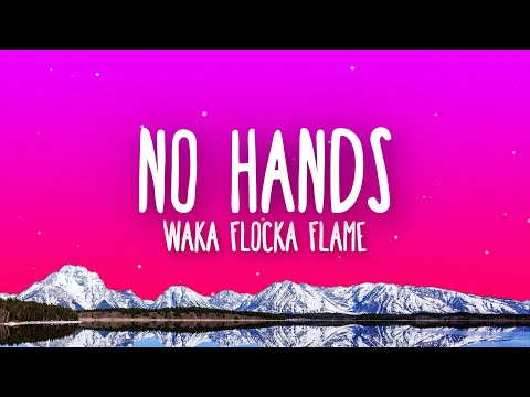 Waka Flocka Flame - No Hands (feat. Roscoe Dash and Wale) / Lyrics