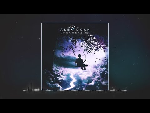Alex Doan - I'm a Dreamer [Dreamers EP]
