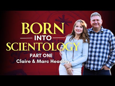 Born into Scientology - Claire & Marc Headley Pt. 1 | Ep. 2065
