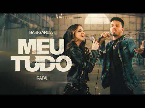 Babi Garcia feat. Rafah - Meu Tudo [Clipe Oficial]