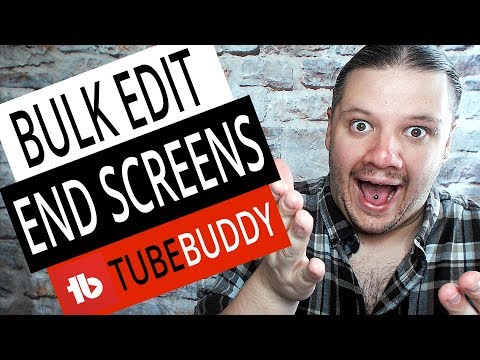 How To BULK EDIT END SCREENS on YouTube with TubeBuddy 2019 Video