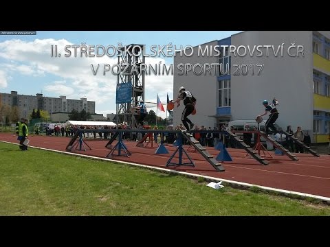 II. STŘEDOŠKOLSKÉHO MISTROVSTVÍ ČR V POŽÁRNÍM SPORTU 2017 - 2. DEN