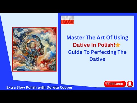Master The Art Of Using Dative In Polish! | Celownik Guide To Perfecting The Dative