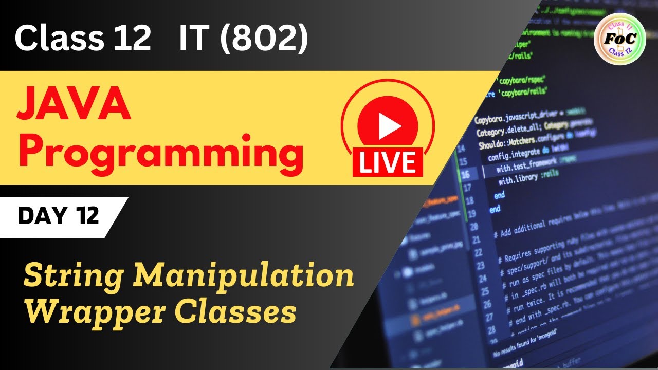 Java Programming LIVE Day 12 String | Wrapper Classes | Class 12 Information Technology IT 802