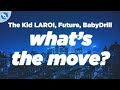 The Kid LAROI - WHAT'S THE MOVE? (Clean - Lyrics) feat. Future & BabyDrill
