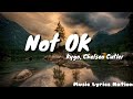 Kygo, Chelsea Cutler - Not OK {Lyrics} || Music Lyrics Nation Kygo, Chelsea Cutler - Not OK {Lyrics} || Music Lyrics Nation