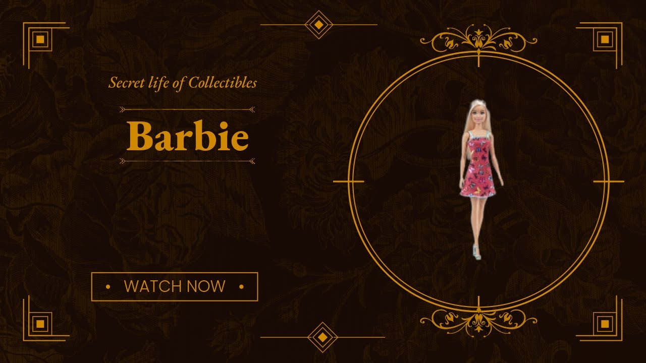 The Secret Life of Collectibles – Episode 9: The Vintage Barbie’s Secret Life