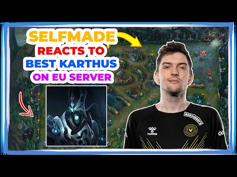 Selfmade Reacts to BEST KARTHUS on EU Server 👀