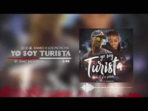 LOS PICHICHIS FT. EL KIMIKO - YO SOY TURISTA (AUDIO)