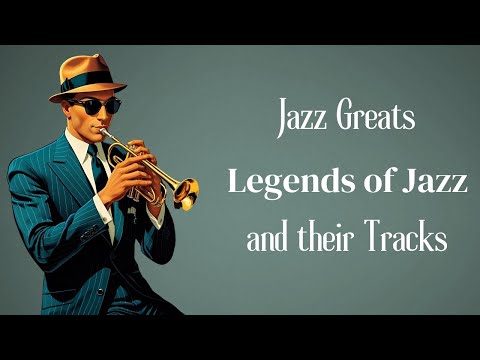 Jazz Greats: Legends of Jazz and their Tracks | NO AI Music [Best of Jazz, Jazz Classics]