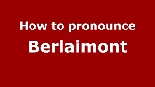 How to pronounce Berlaimont