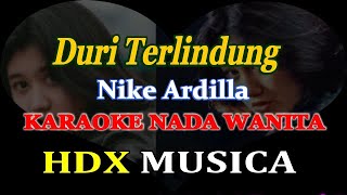 Download lagu DURI TERLINDUNGI - NIKE ARDILLA - KARAOKE NADA WANITA mp3