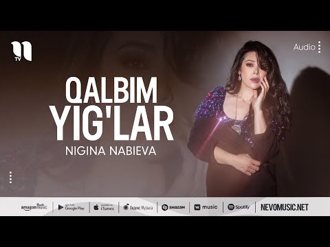 Nigina Nabieva - Qalbim yig'lar (audio 2022)