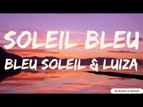 Bleu Soleil et Luiza - Soleil Bleu ~ PAROLES