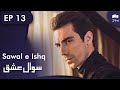 Sawal e Ishq | Black and White Love - Episode 13 | Turkish Drama | Urdu Dubbing | RE1N