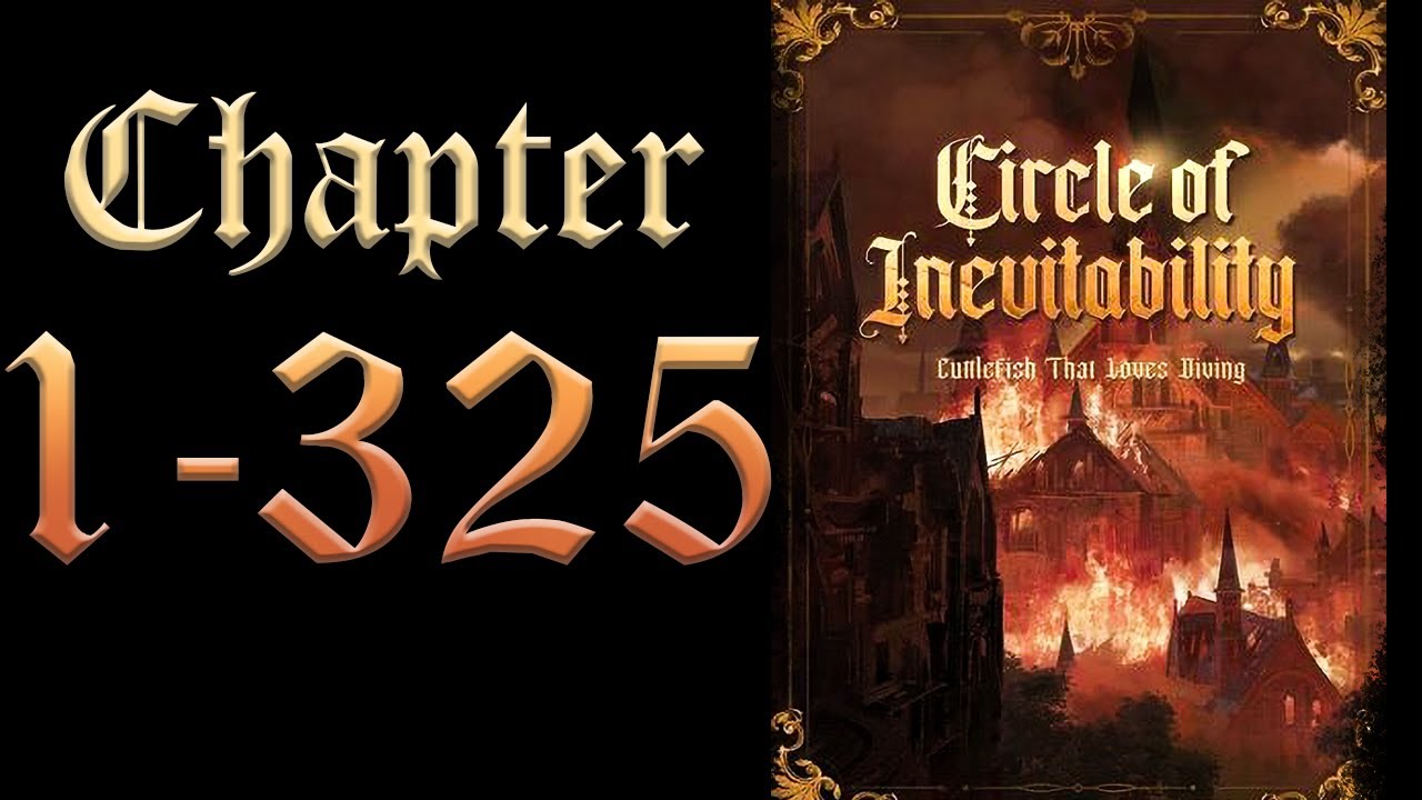 Circle of Inevitability Chapter 1-325 | The Ultimate Audiobook Experience