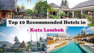 Top 10 Recommended Hotels In Kuta Lombok | Best Hotels In Kuta Lombok
