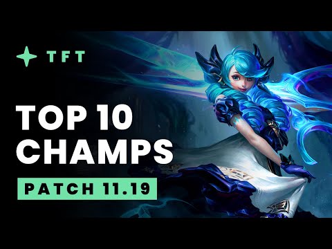 Top 10 Champions - Teamfight Tactics Patch 11.19