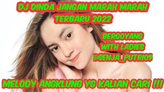 Download lagu DJ DINDA JANGAN MARAH MARAH TERBARU 2022|MELODY ANGKLUNG 2022|VIRAL 2022|WITH LADIES @Senja_Putri09 mp3